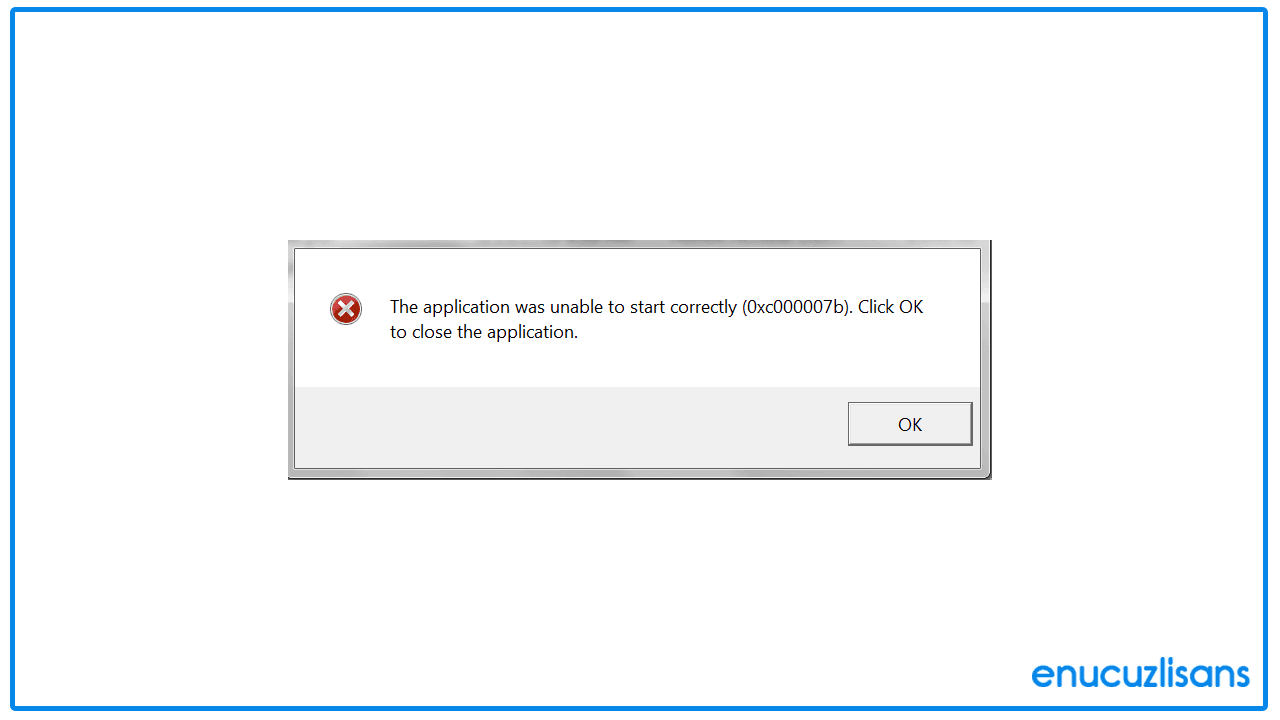 0xc00007b Windows 10 Hatası Çözümü