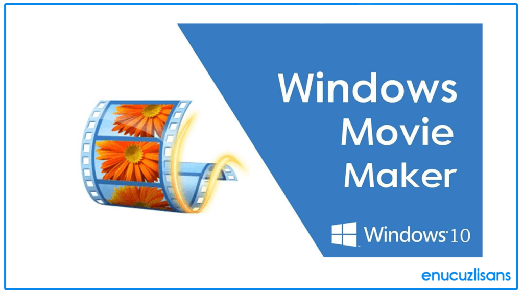 Movie Maker Windows 10 Nedir