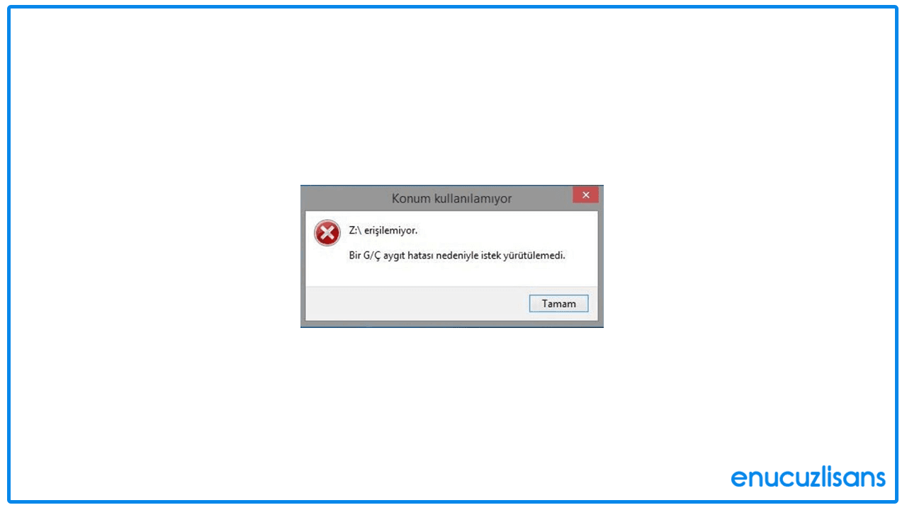 G/Ç Hatası Çözümü Windows 10