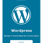Wordpress Sıfırdan E-Ticaret Sitesi Kur ve Para Kazan
